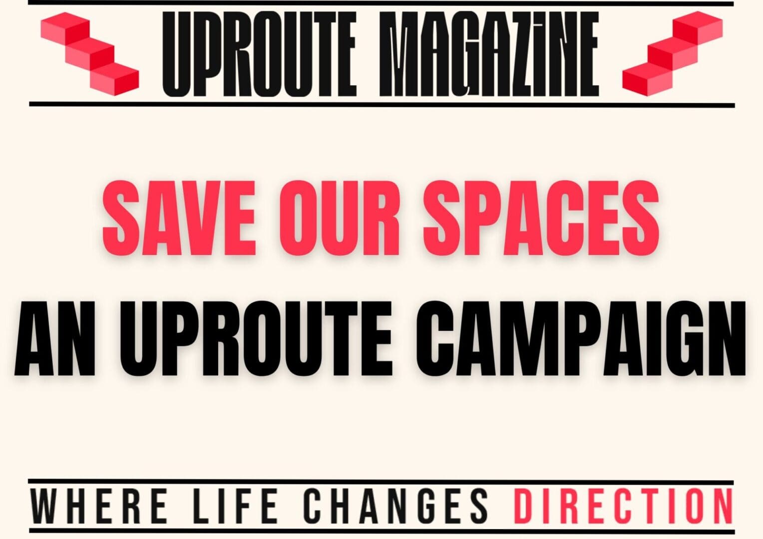 Save Our Spaces An UpRoute Campaign